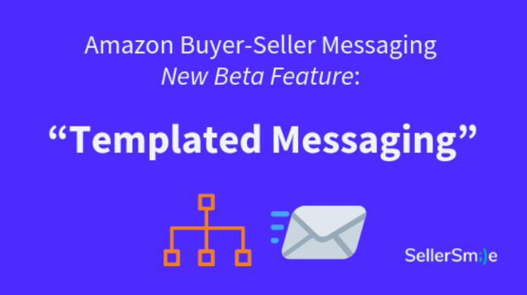 Read more about the article Templated Messaging: New Beta Feature in Amazon Buyer-Seller Messaging and the Top 3 Takeaways