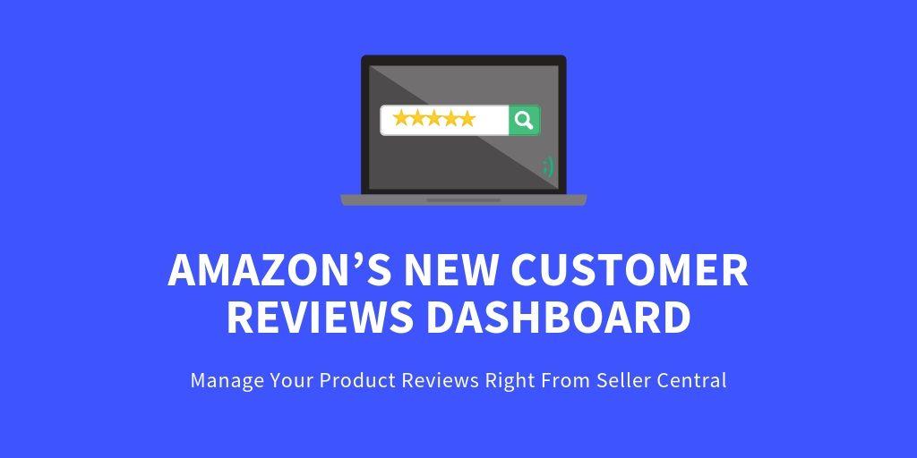 Read more about the article Amazon’s New “Customer Reviews” Dashboard: Manage Your Product Reviews Right From Seller Central