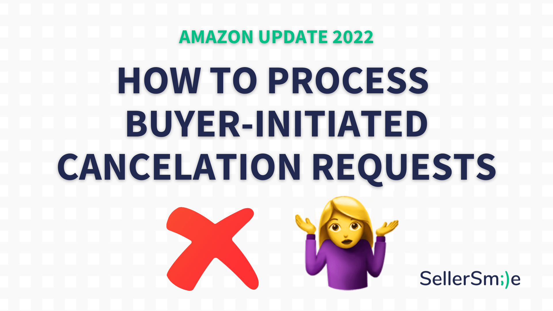 Read more about the article How to Process Buyer-initiated Cancelation Requests on Amazon