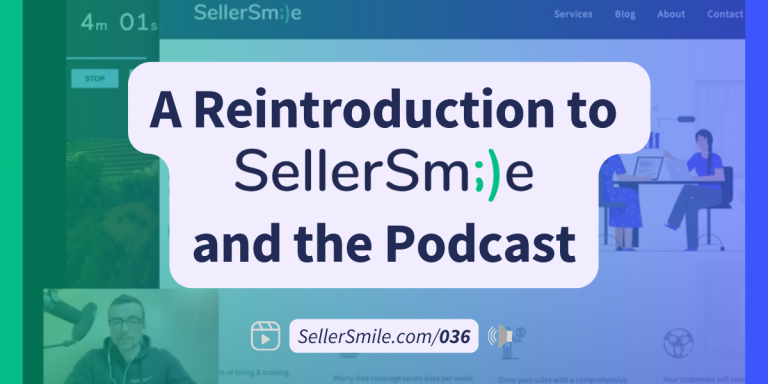 Reintroduction to SellerSmile and the Podcast
